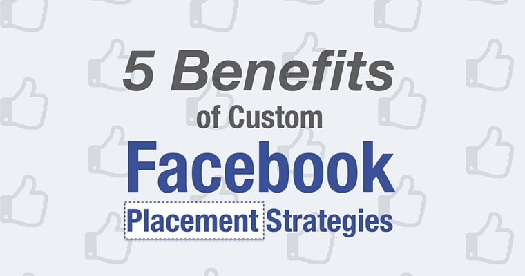 5 Benefits of Custom Facebook Placement Strategies | SEJ