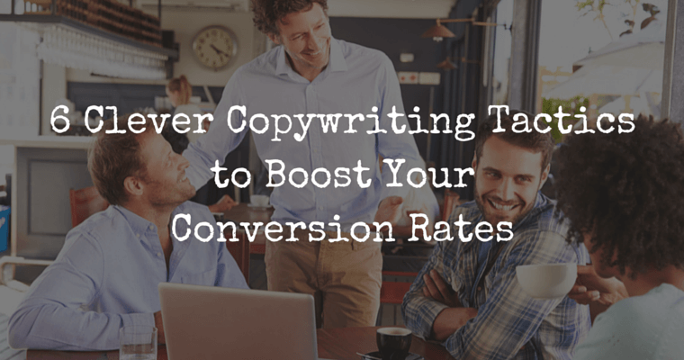 6 Copywriting Tactics to Boost Your Conversion Rates | SEJ