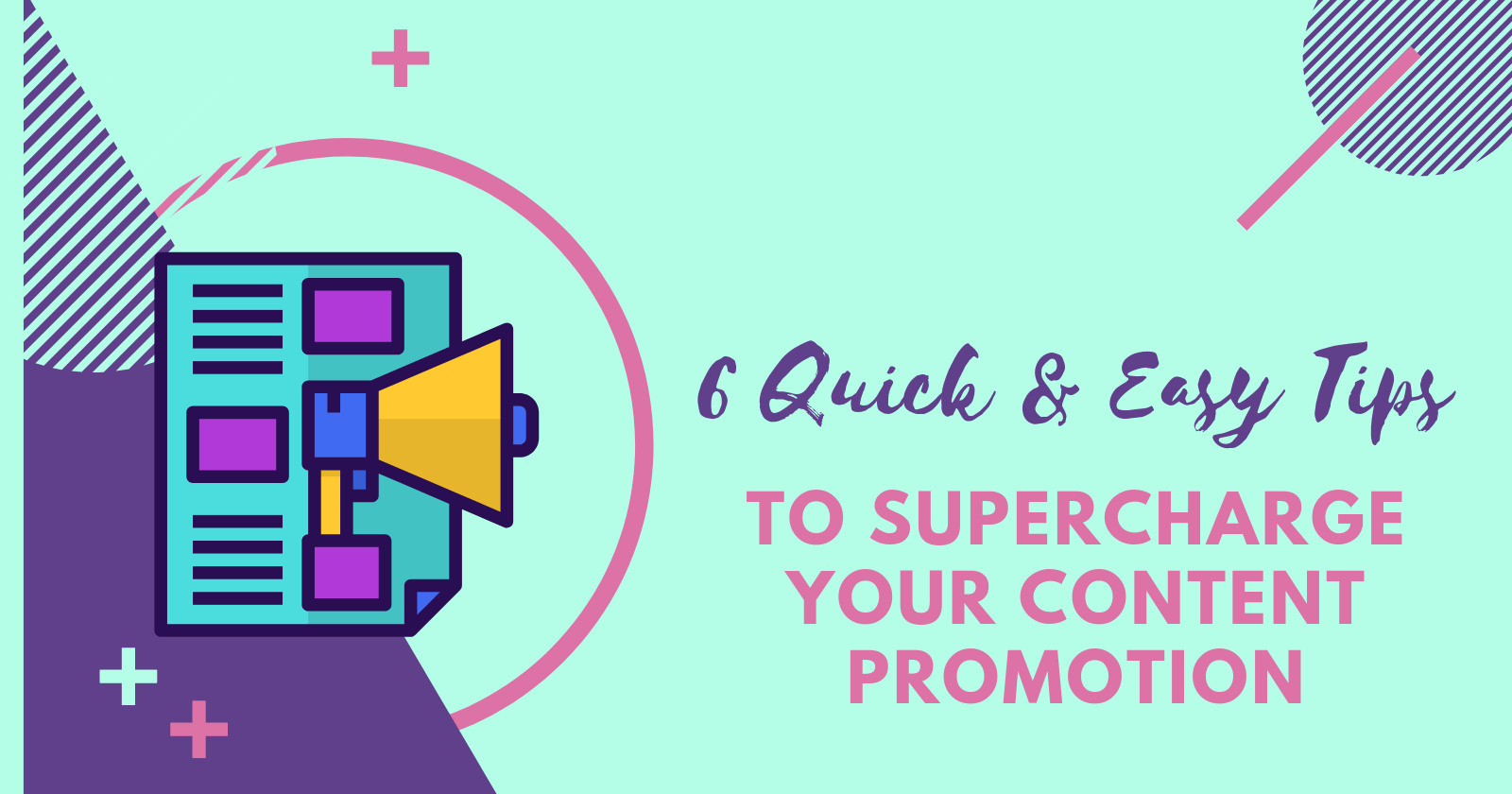 6 Quick & Easy Tips to Supercharge Your Blog Content