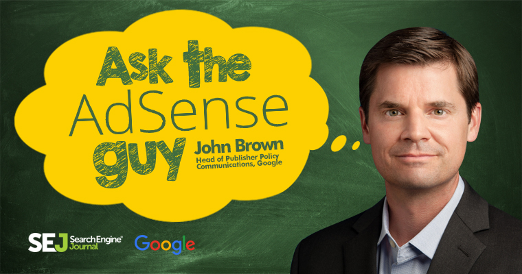 #AskTheAdsenseGuy: AdSense Policies & Reinstatement | SEJ