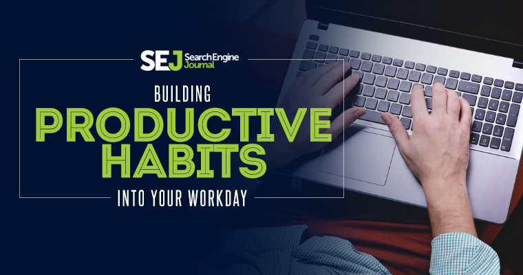 How to be Productive While at Work | SEJ