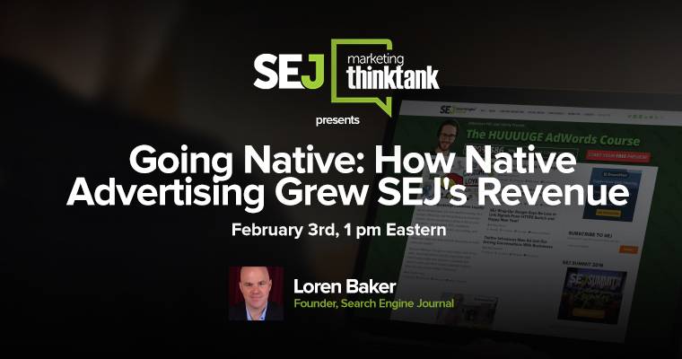#SEJThinkTank: How Native Advertising Grew SEJ's Revenue
