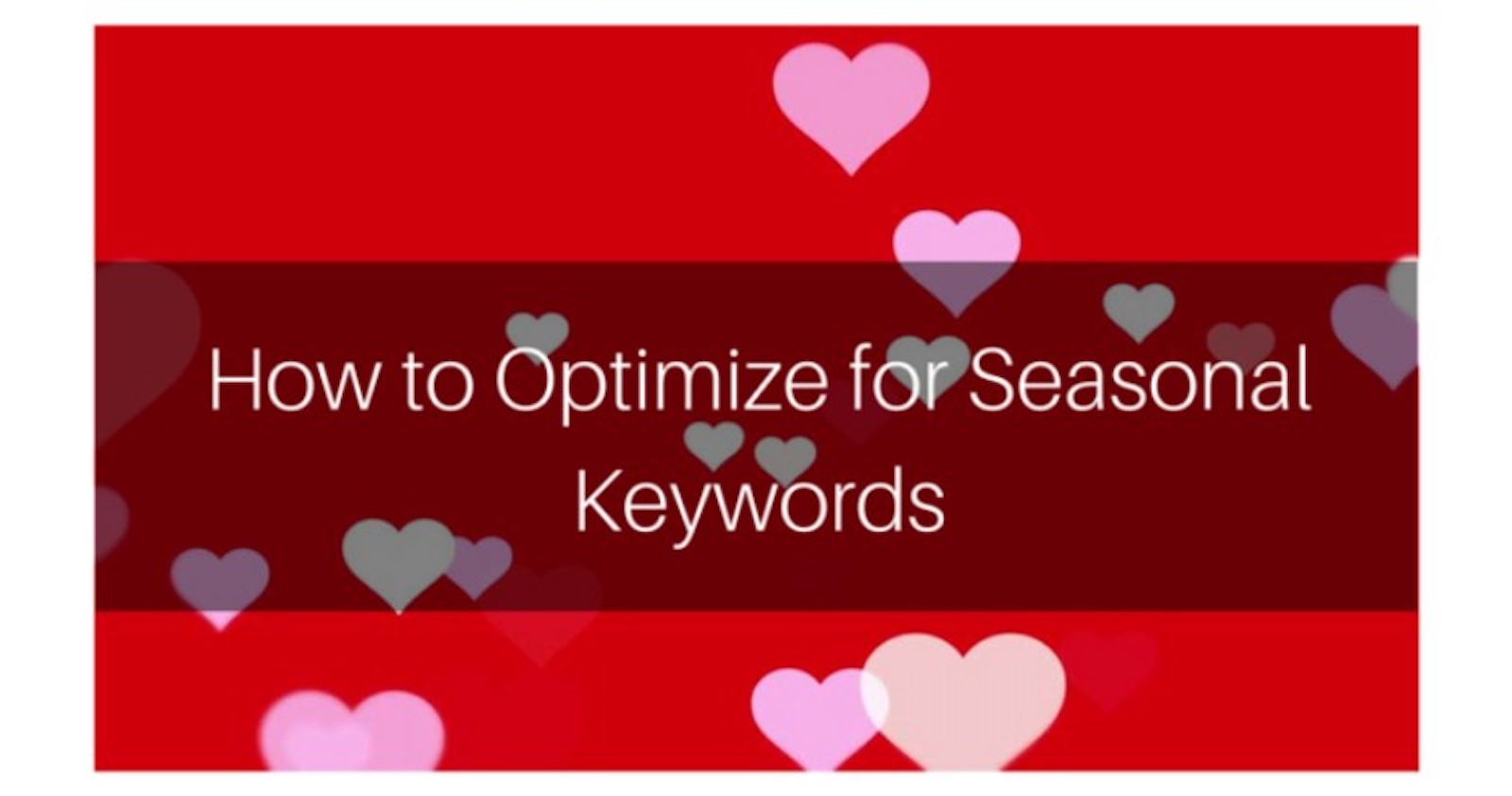 How to Optimize for Seasonal Keywords