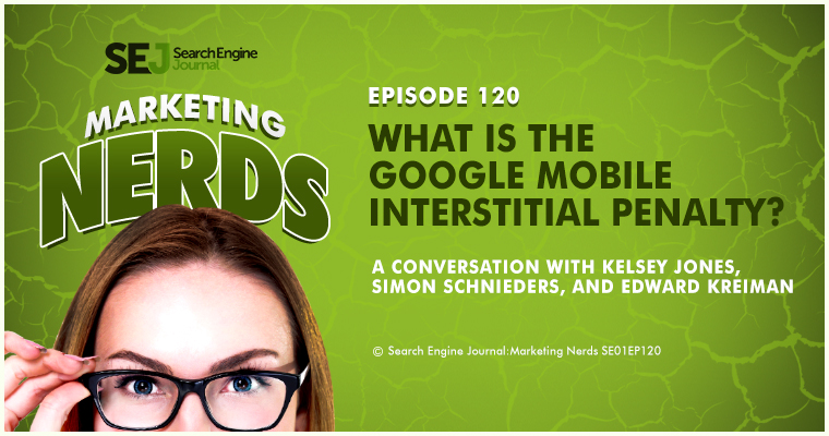 What is the Google Mobile Interstitial Penalty? [PODCAST] | SEJ