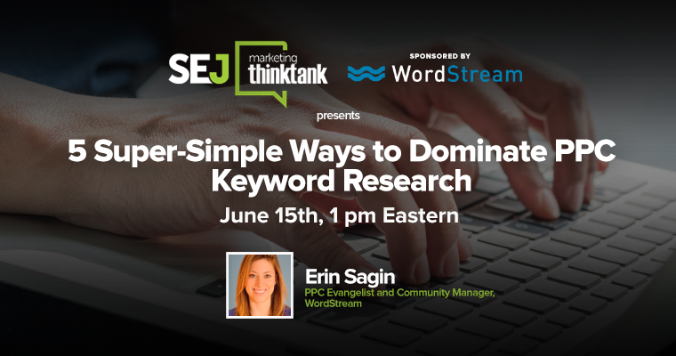 #SEJThinkTank Recap: 5 Super Simple Ways to Dominate PPC Keyword Research