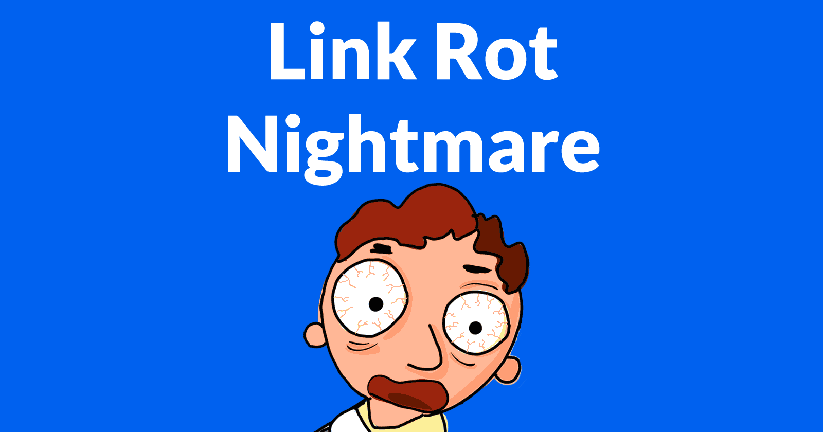 Link Rot - What it Is and How it Affects Rankings