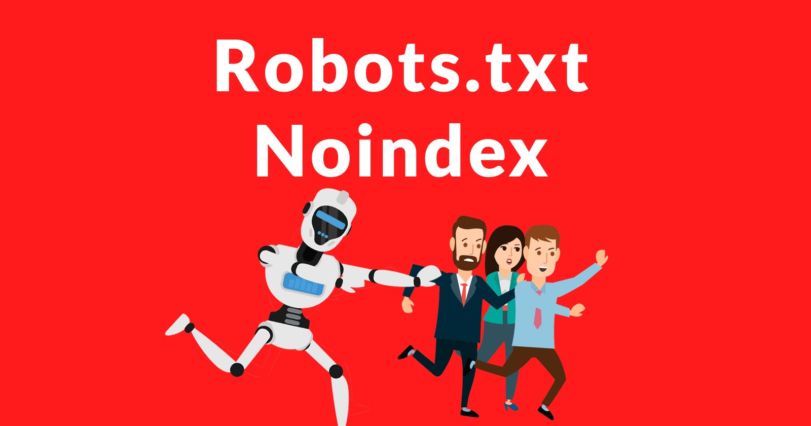 Google Cancels Support for Robots.txt Noindex