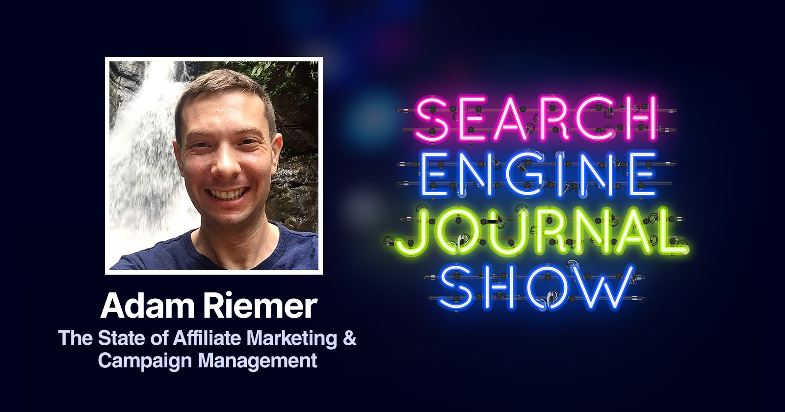 The State of Affiliate Marketing & Campaign Management with Adam Riemer [Podcast]